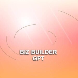 Biz Builder GPT